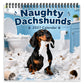 🐶Naughty Dachshunds 2027 Wall Calendar – 12 Months of Mischief, Mayhem & Sausage Dog Smiles