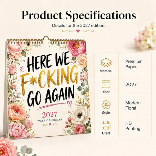 HERE WE F*CKING GO AGAIN Wall Calendar | Funny Floral A4 Calendar | Monthly Sarcastic Quotes